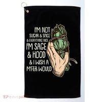 Funny I'm Sage And Hood And I Wish A M'Fer Would Golf Towel thumb 0