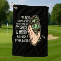 Funny I'm Sage And Hood And I Wish A M'Fer Would Golf Towel thumb 1