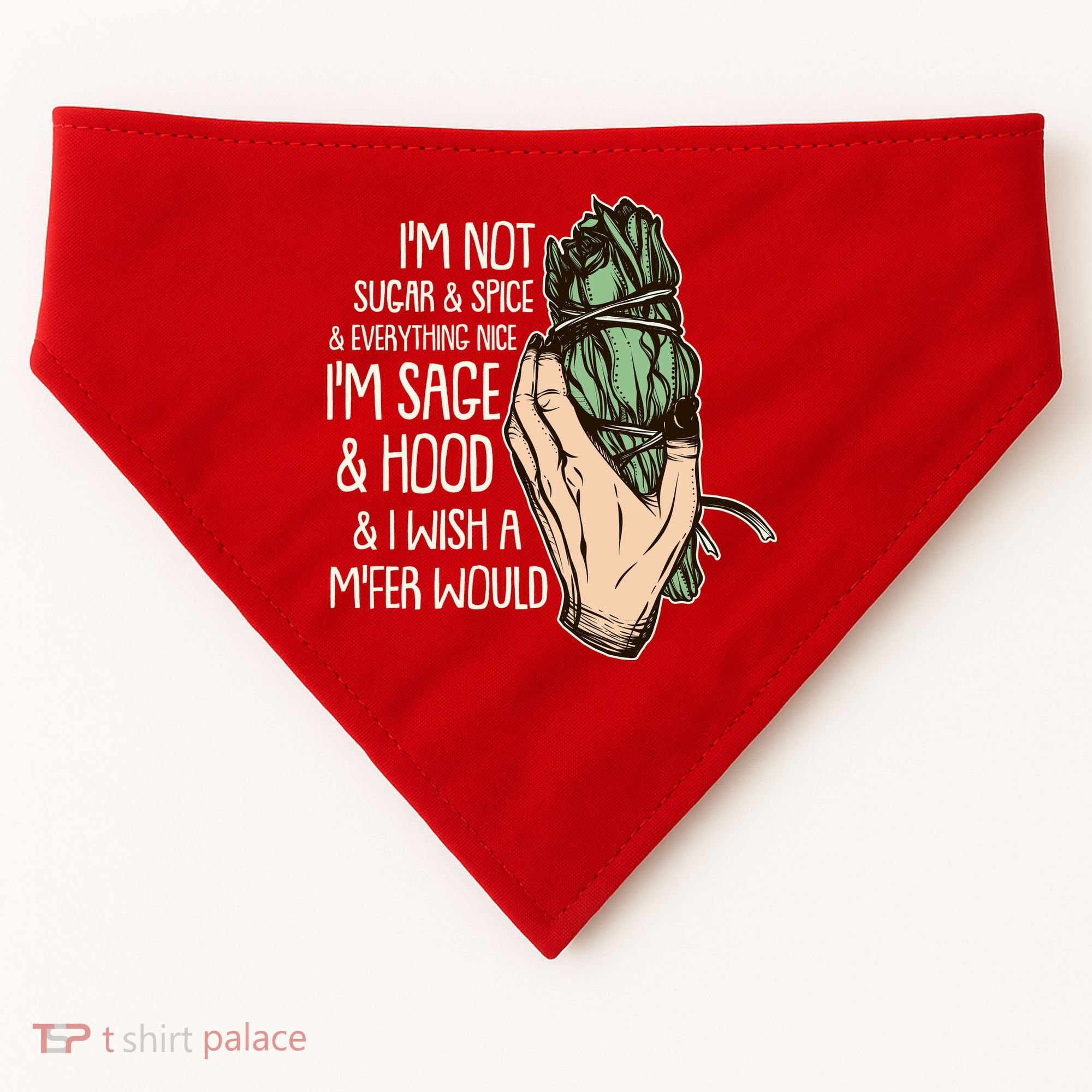 Funny I'm Sage And Hood And I Wish A M'Fer Would USA-Made Doggie Bandana