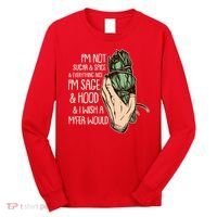 Funny I'm Sage And Hood And I Wish A M'Fer Would Long Sleeve Shirt thumb 0