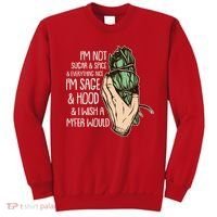 Funny I'm Sage And Hood And I Wish A M'Fer Would Sweatshirt thumb 0