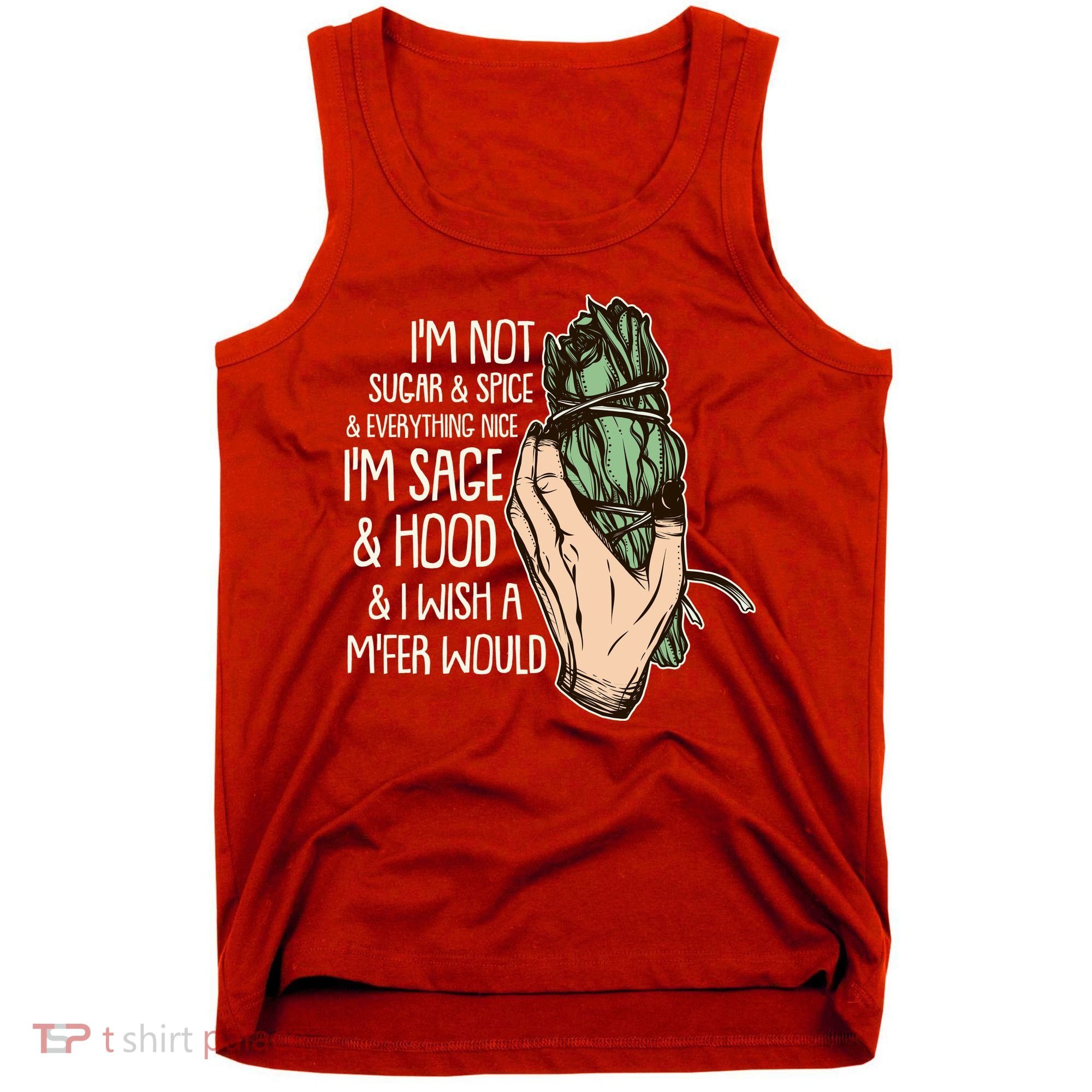 Funny I'm Sage And Hood And I Wish A M'Fer Would Tank Top