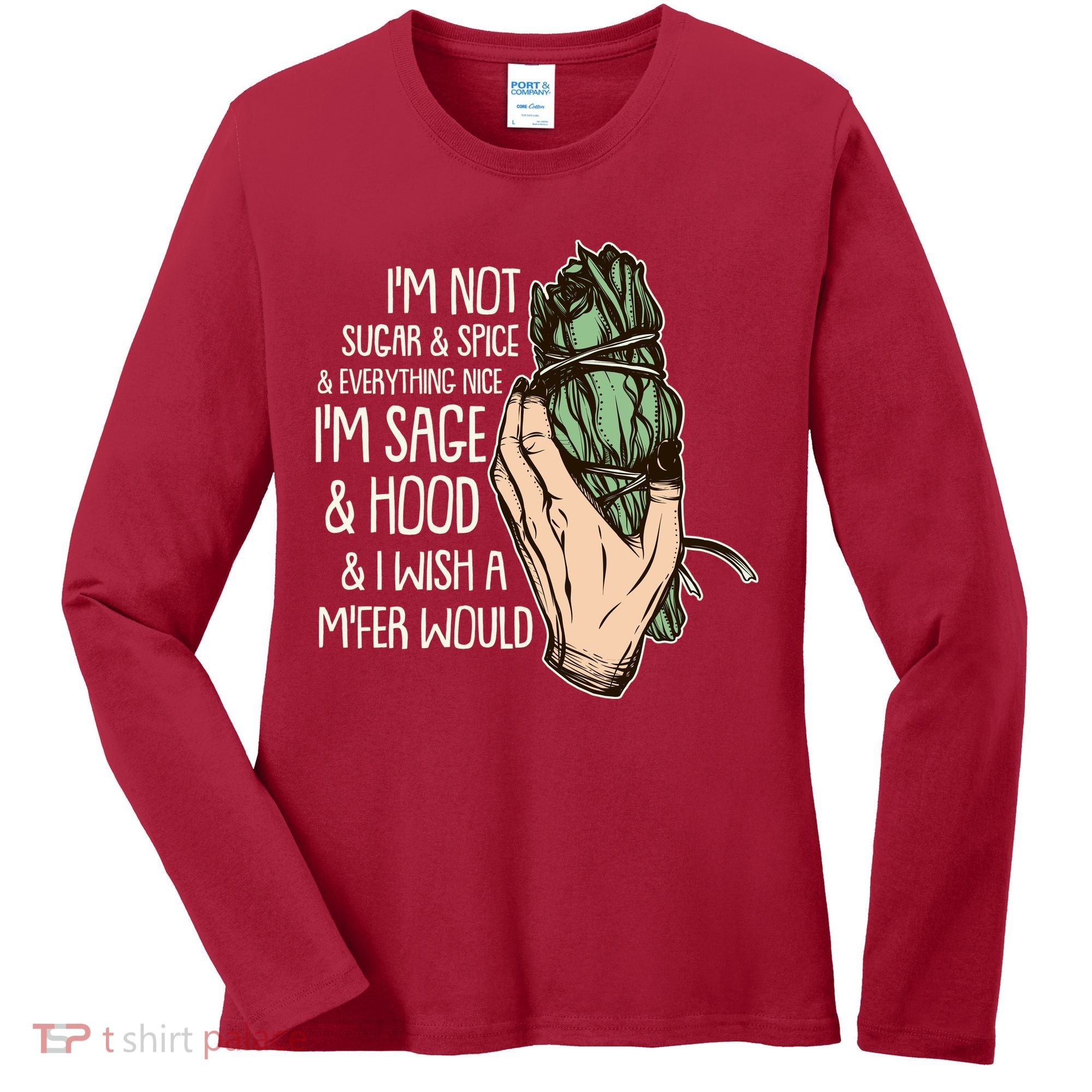 Funny I'm Sage And Hood And I Wish A M'Fer Would Women's Long Sleeve Shirt