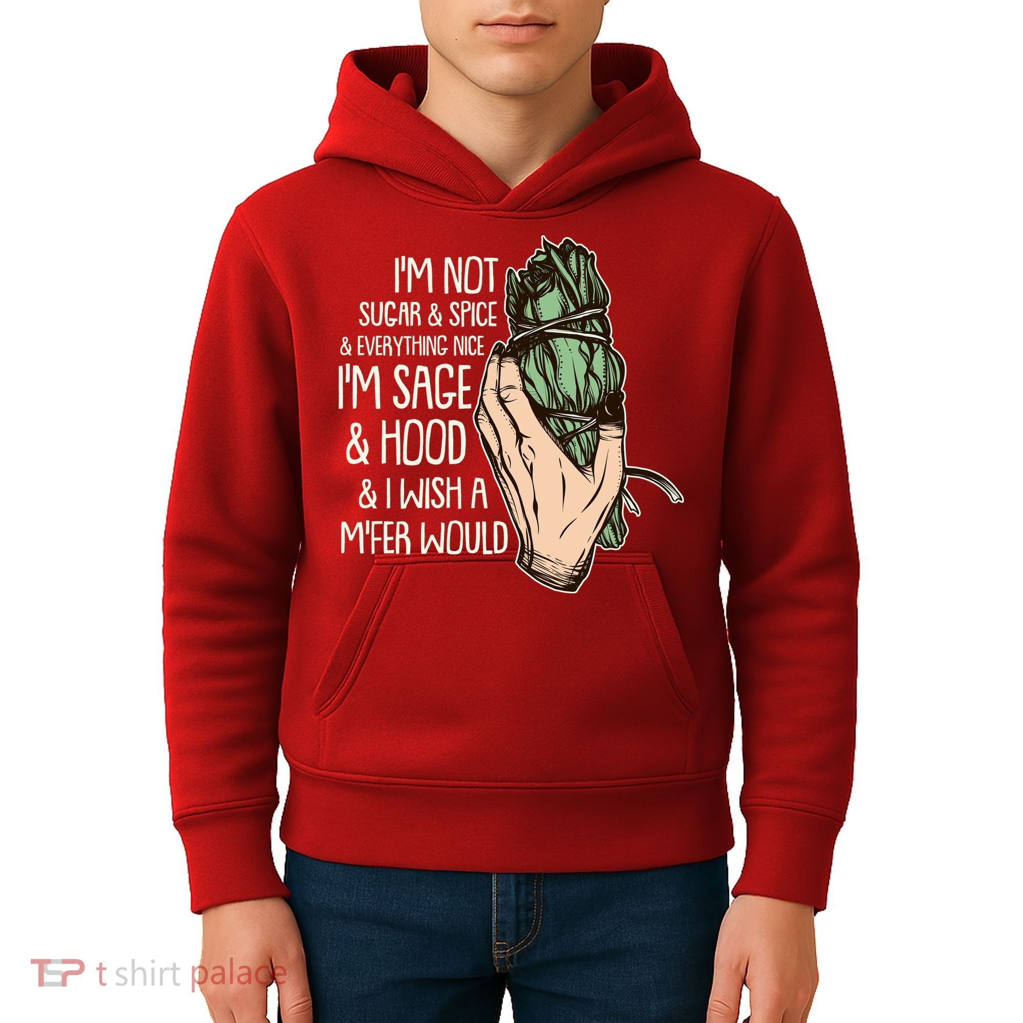 Funny I'm Sage And Hood And I Wish A M'Fer Would Kids Hoodie