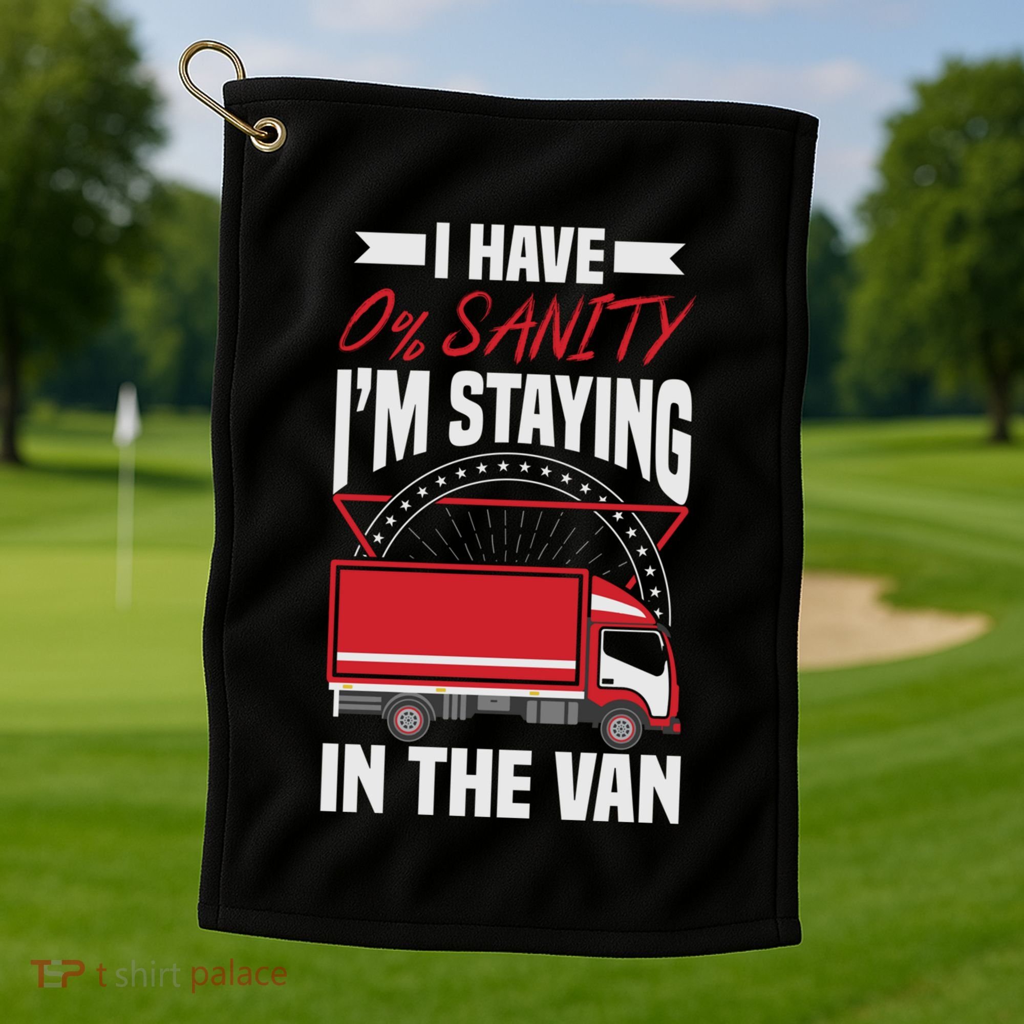 Funny IM Staying In Tha Van Phasmophobia Gift Golf Towel
