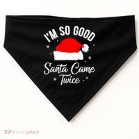 Funny Im So Good Santa Came Santa Hat Christmas USA-Made Doggie Bandana thumb 0