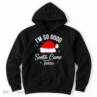 Funny Im So Good Santa Came Santa Hat Christmas Hoodie thumb 0