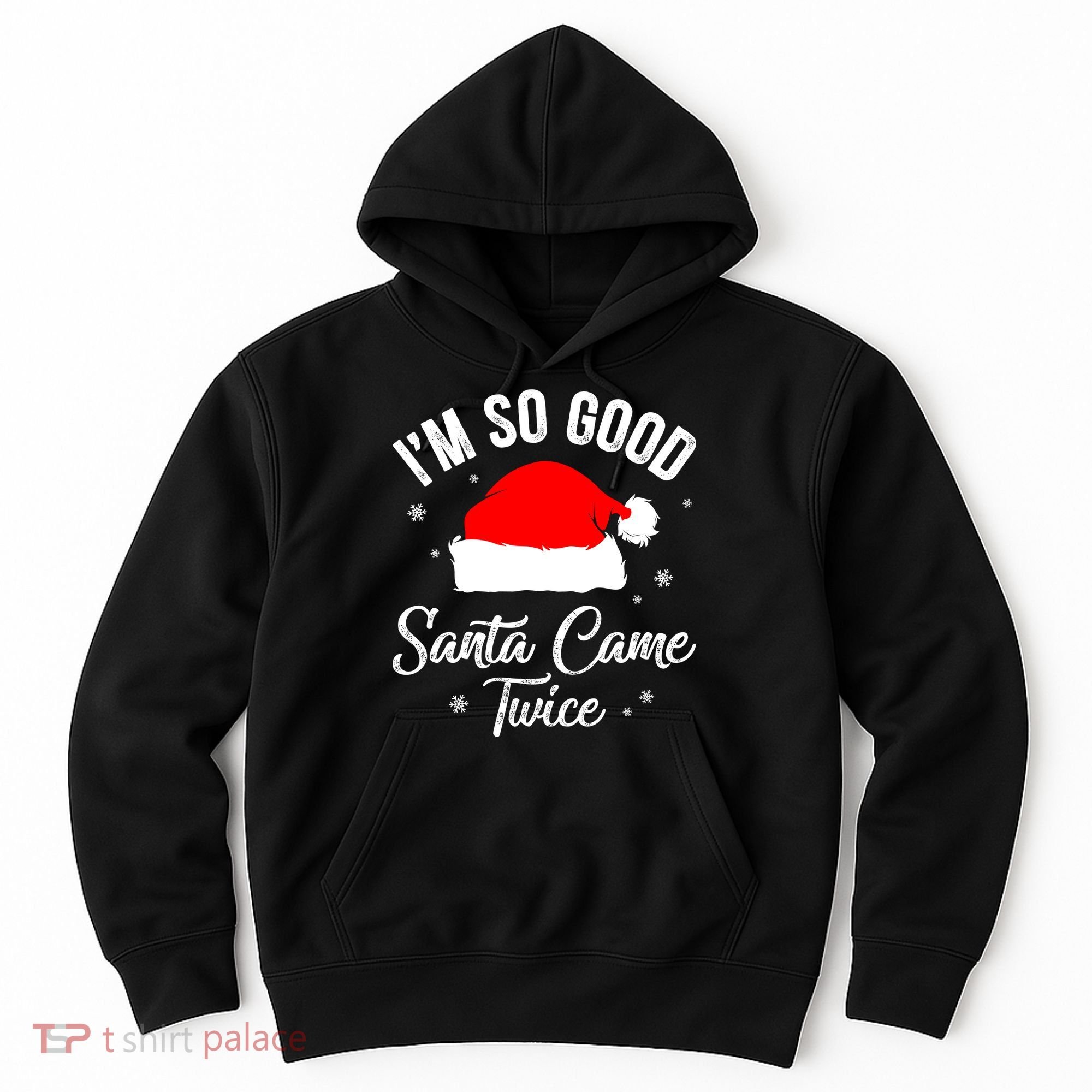 Funny Im So Good Santa Came Santa Hat Christmas Hoodie