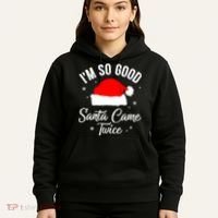 Funny Im So Good Santa Came Santa Hat Christmas Hoodie thumb 5