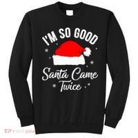 Funny Im So Good Santa Came Santa Hat Christmas Sweatshirt thumb 0