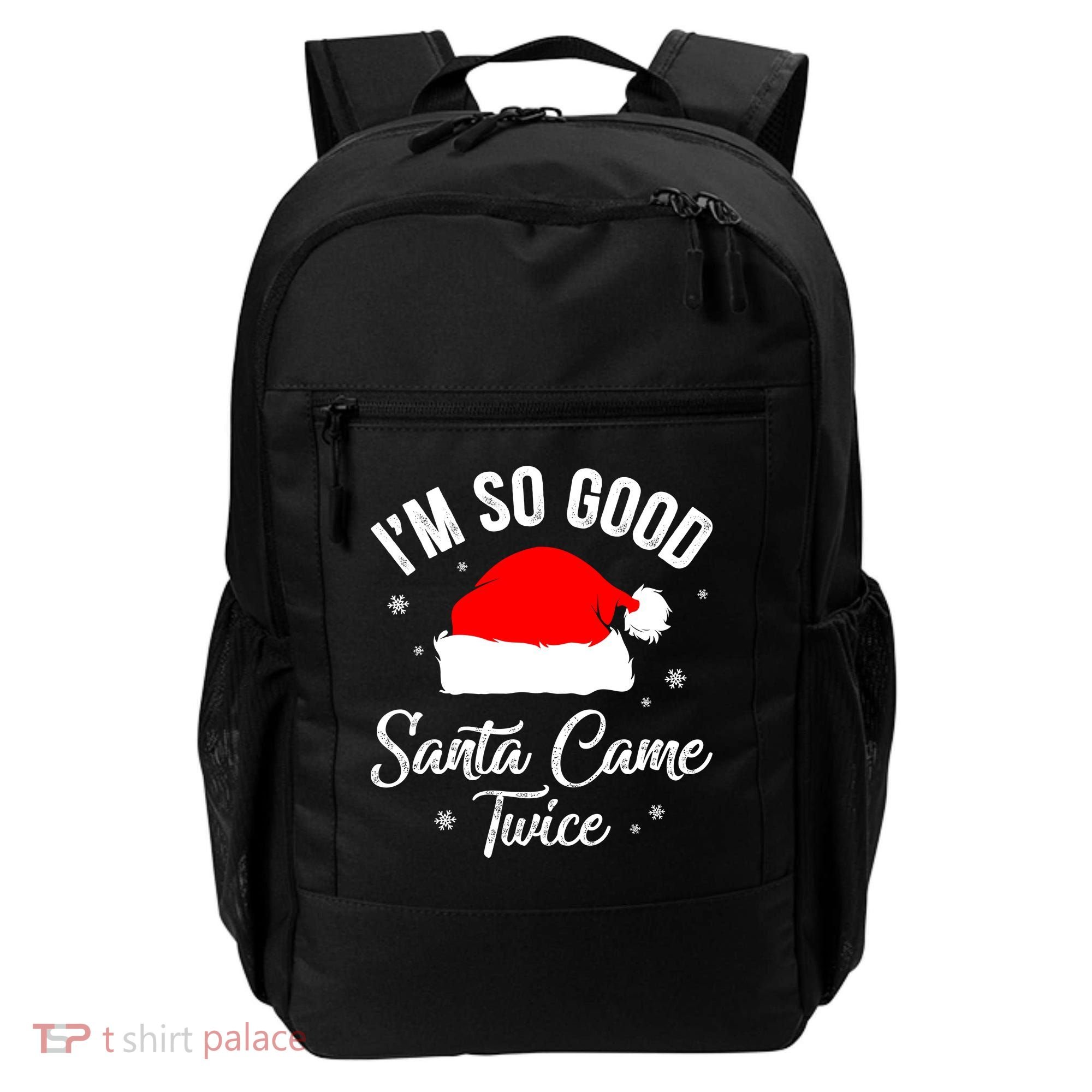 Funny Im So Good Santa Came Santa Hat Christmas Backpack