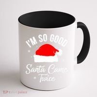 Funny Im So Good Santa Came Santa Hat Christmas Coffee Mug thumb 1