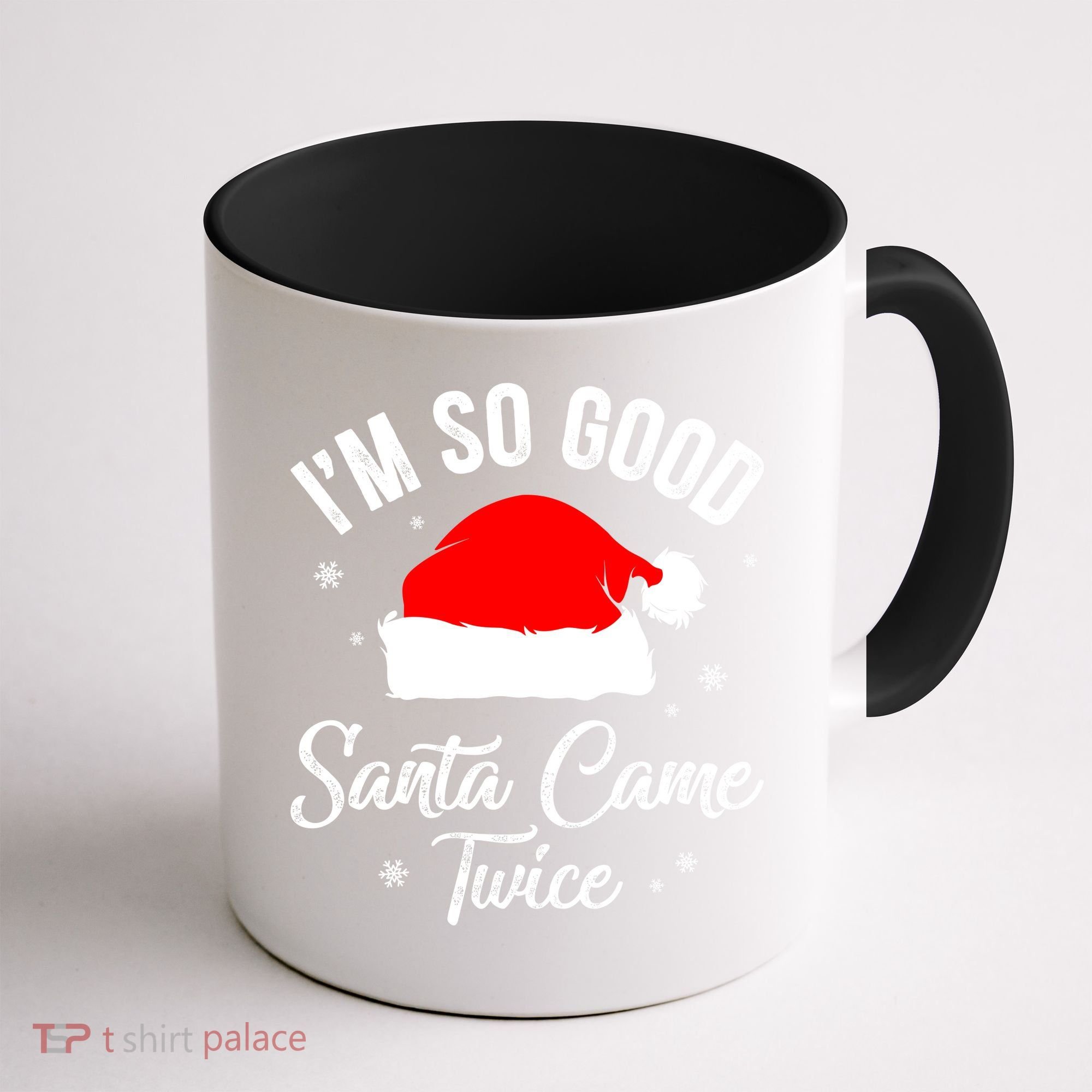 Funny Im So Good Santa Came Santa Hat Christmas Coffee Mug