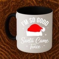 Funny Im So Good Santa Came Santa Hat Christmas Coffee Mug thumb 2