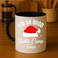 Funny Im So Good Santa Came Santa Hat Christmas Coffee Mug thumb 4
