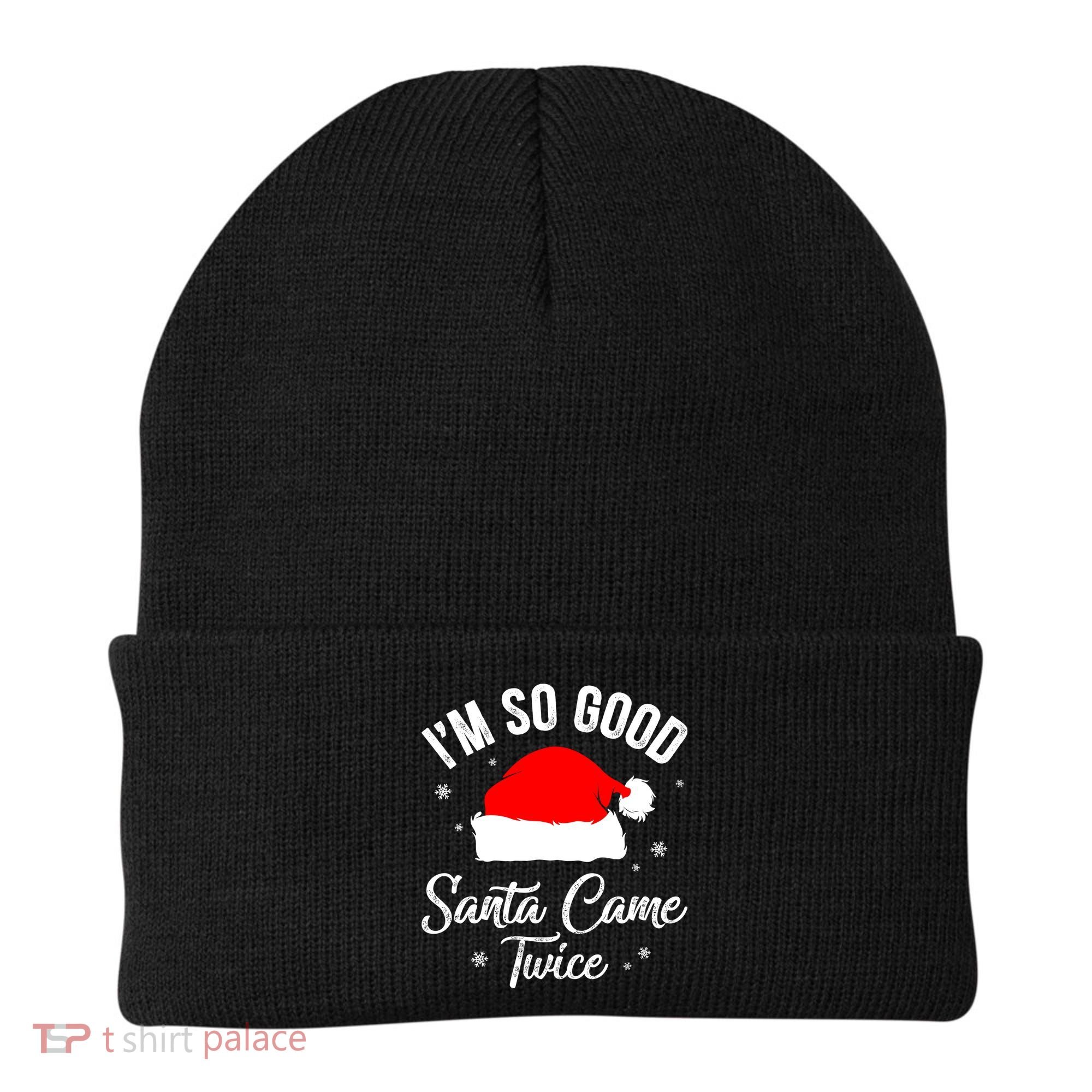 Funny Im So Good Santa Came Santa Hat Christmas Beanie