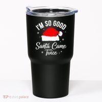 Funny Im So Good Santa Came Santa Hat Christmas Tumbler thumb 0