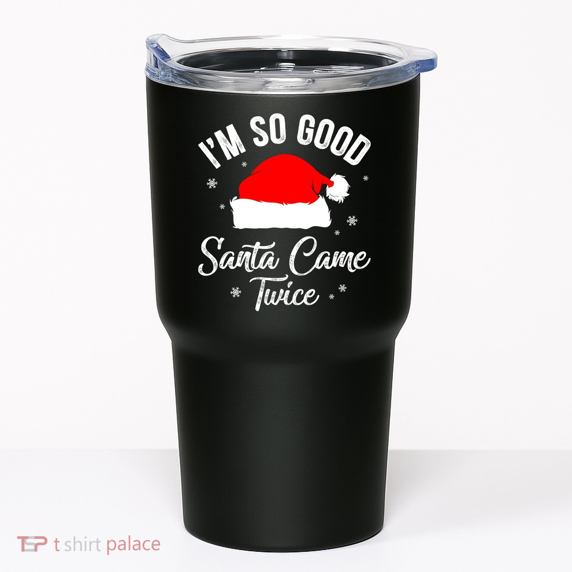 Funny Im So Good Santa Came Santa Hat Christmas Tumbler