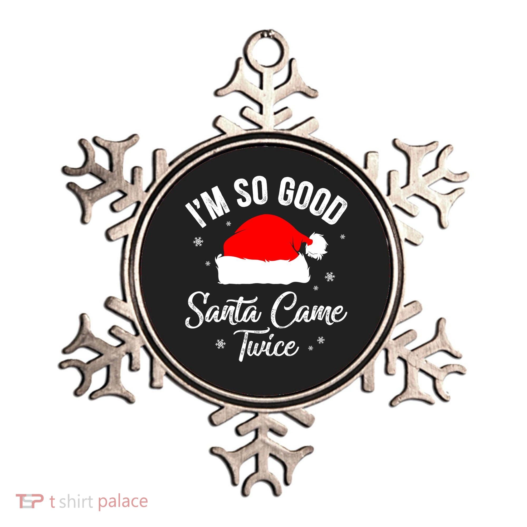 Funny Im So Good Santa Came Santa Hat Christmas Ornament