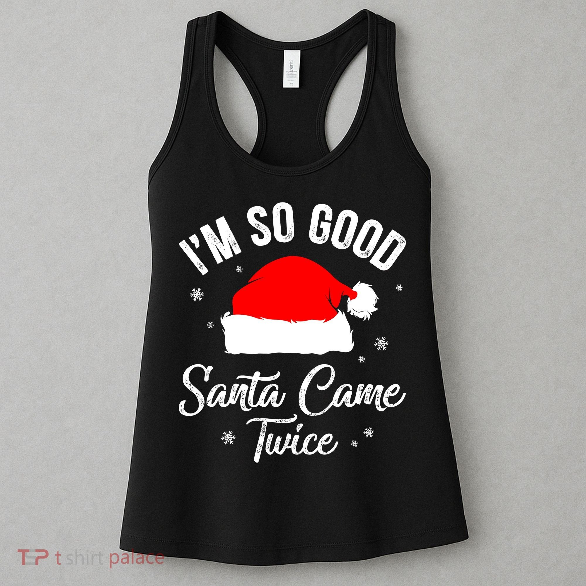Funny Im So Good Santa Came Santa Hat Christmas Women's Tank Top