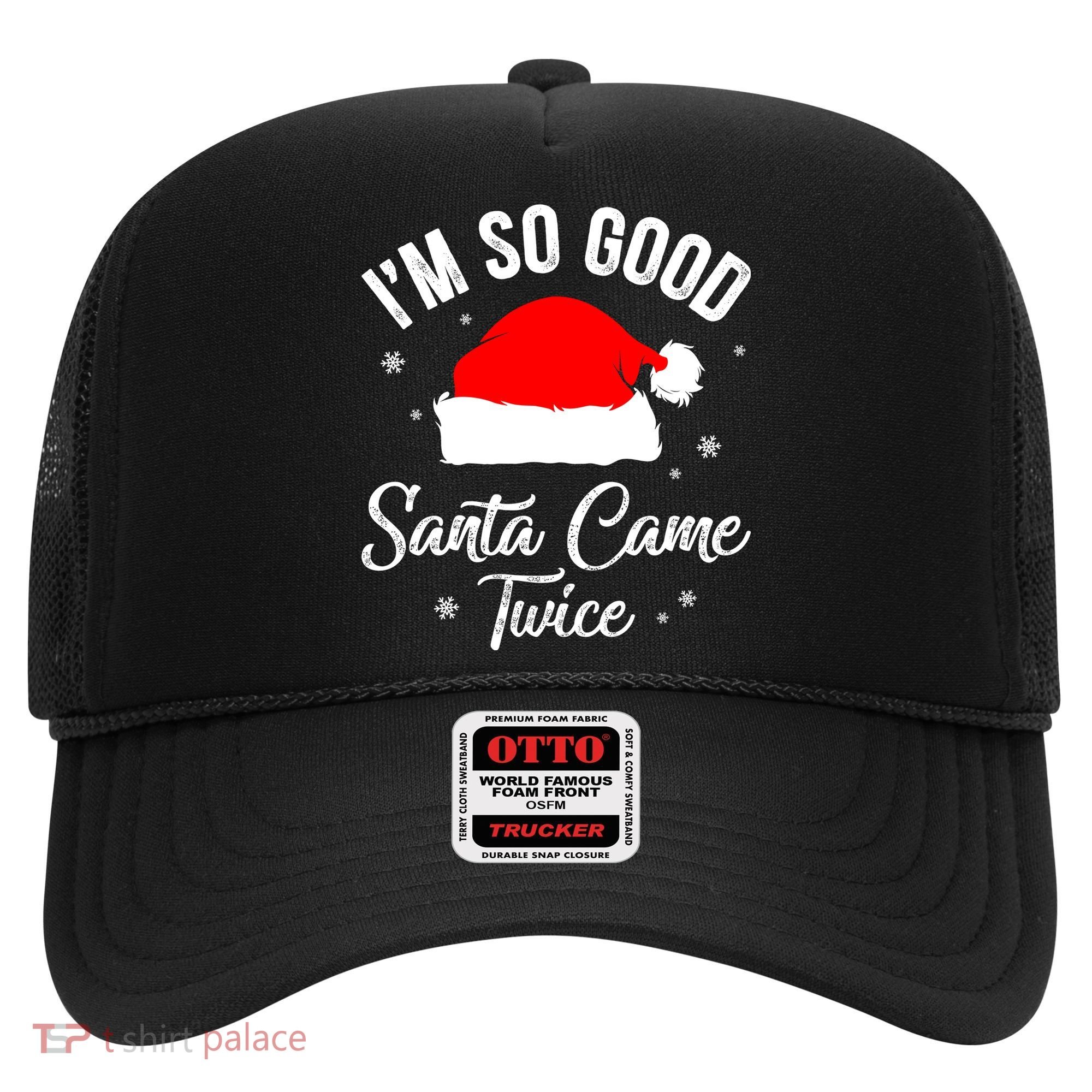 Funny Im So Good Santa Came Santa Hat Christmas Hat