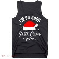 Funny Im So Good Santa Came Santa Hat Christmas Tank Top thumb 0