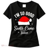 Funny Im So Good Santa Came Santa Hat Christmas Women's T-Shirt thumb 0