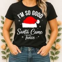 Funny Im So Good Santa Came Santa Hat Christmas Women's T-Shirt thumb 2