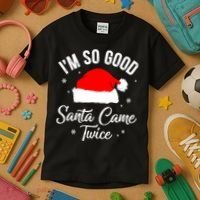 Funny Im So Good Santa Came Santa Hat Christmas Kids T-Shirt thumb 3