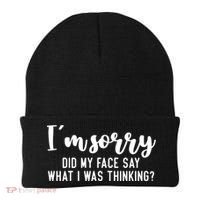 Funny IM Sorry Did My Face Say What I Was Thinking Gift Beanie thumb 0
