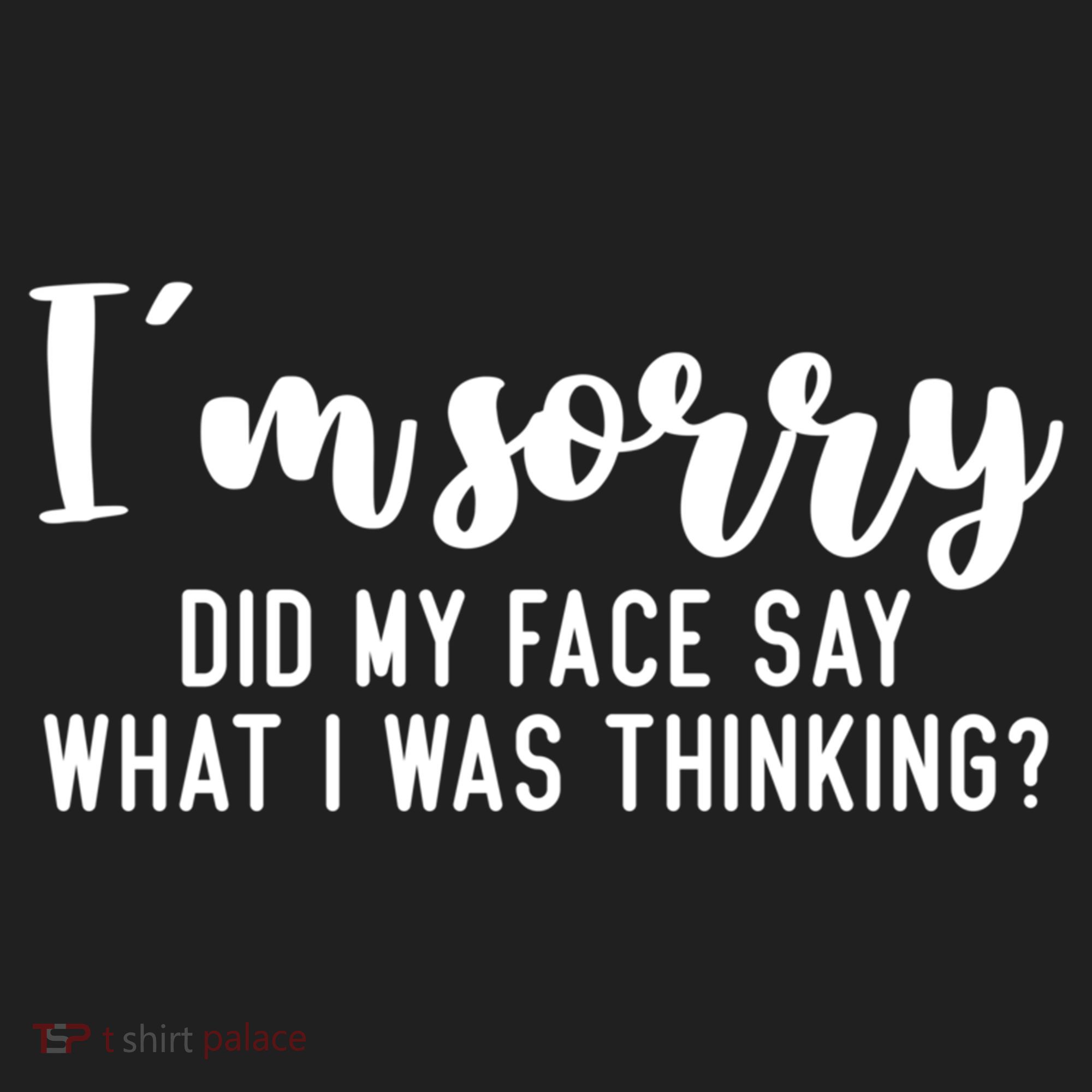 Funny IM Sorry Did My Face Say What I Was Thinking Gift Beanie