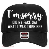 Funny IM Sorry Did My Face Say What I Was Thinking Gift Hat thumb 0