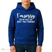 Funny IM Sorry Did My Face Say What I Was Thinking Gift Kids Hoodie thumb 4