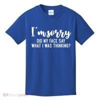 Funny IM Sorry Did My Face Say What I Was Thinking Gift Kids T-Shirt thumb 0