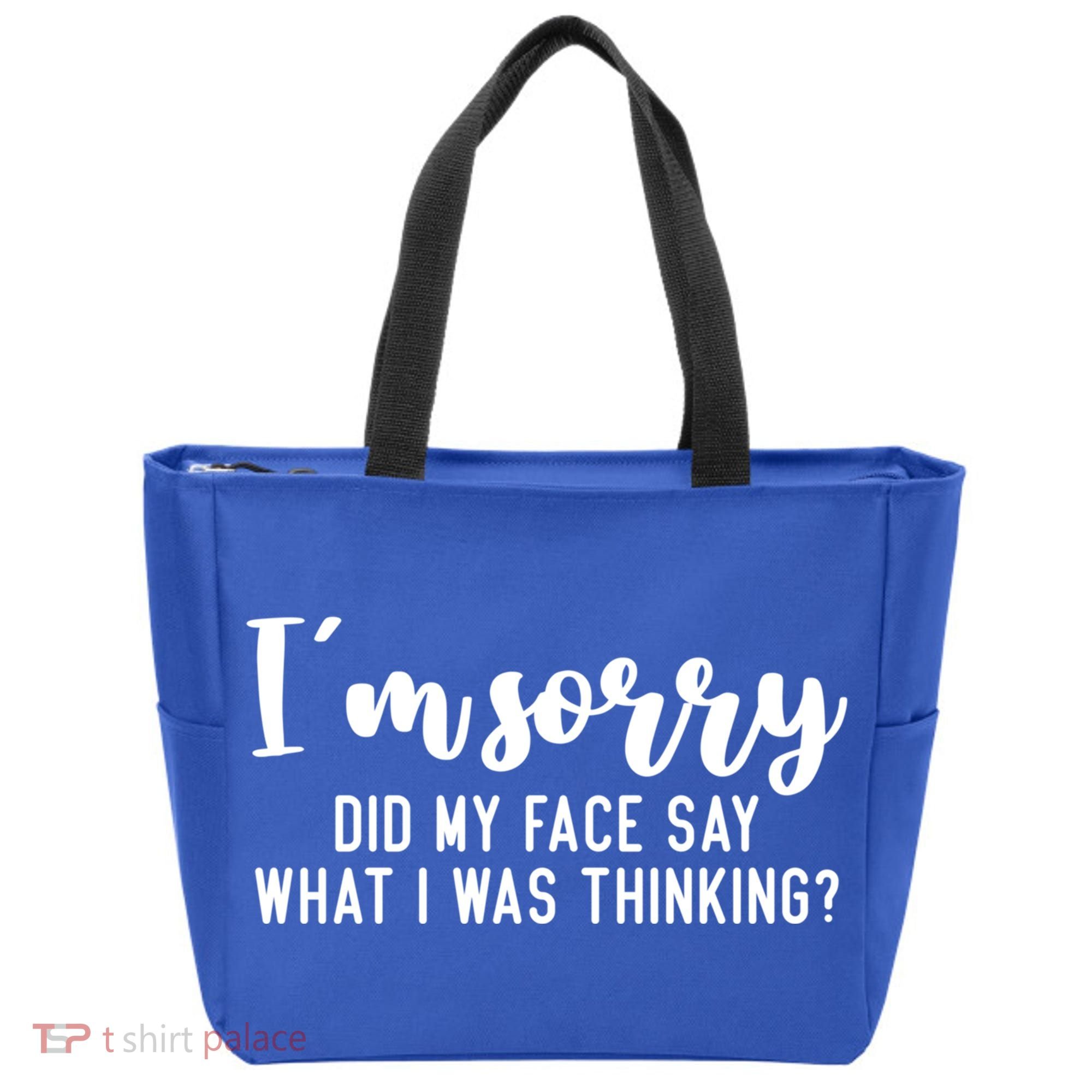 Funny IM Sorry Did My Face Say What I Was Thinking Gift Tote Bag