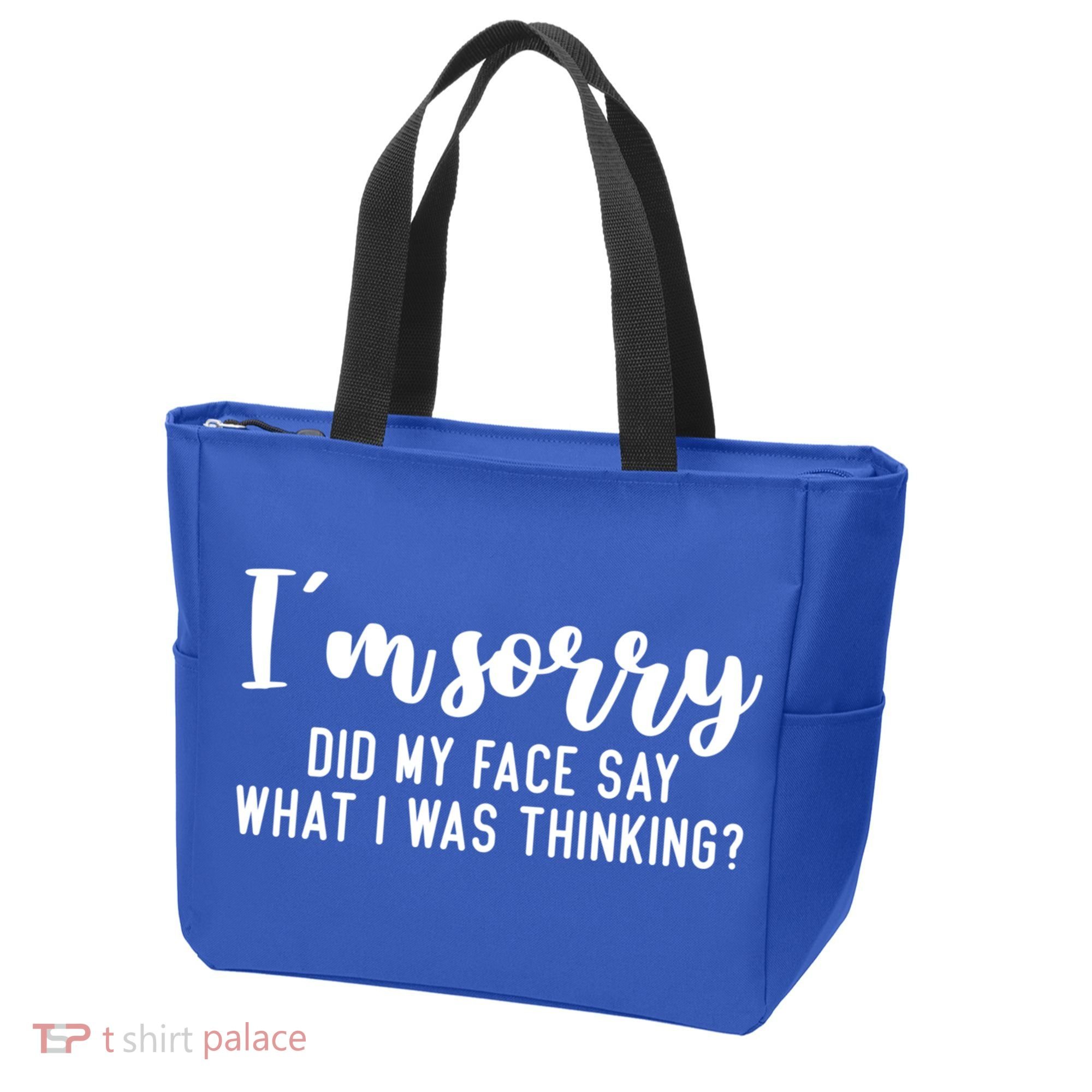 Funny IM Sorry Did My Face Say What I Was Thinking Gift Tote Bag