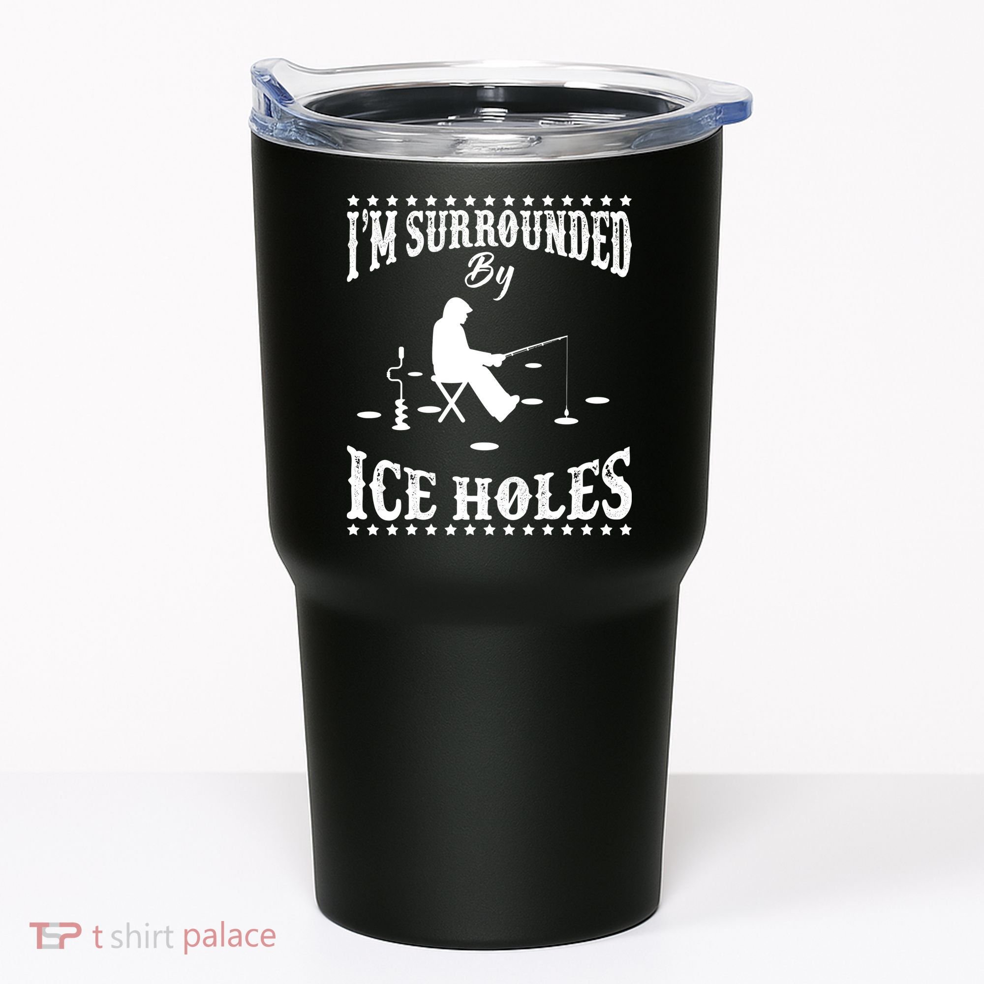 Funny I'm Surrounded By Ice Hole Ice Fishing Enthusiast Tumbler