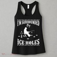 Funny I'm Surrounded By Ice Hole Ice Fishing Enthusiast Women's Tank Top thumb 3