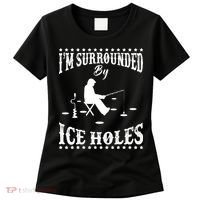 Funny I'm Surrounded By Ice Hole Ice Fishing Enthusiast Women's T-Shirt thumb 0