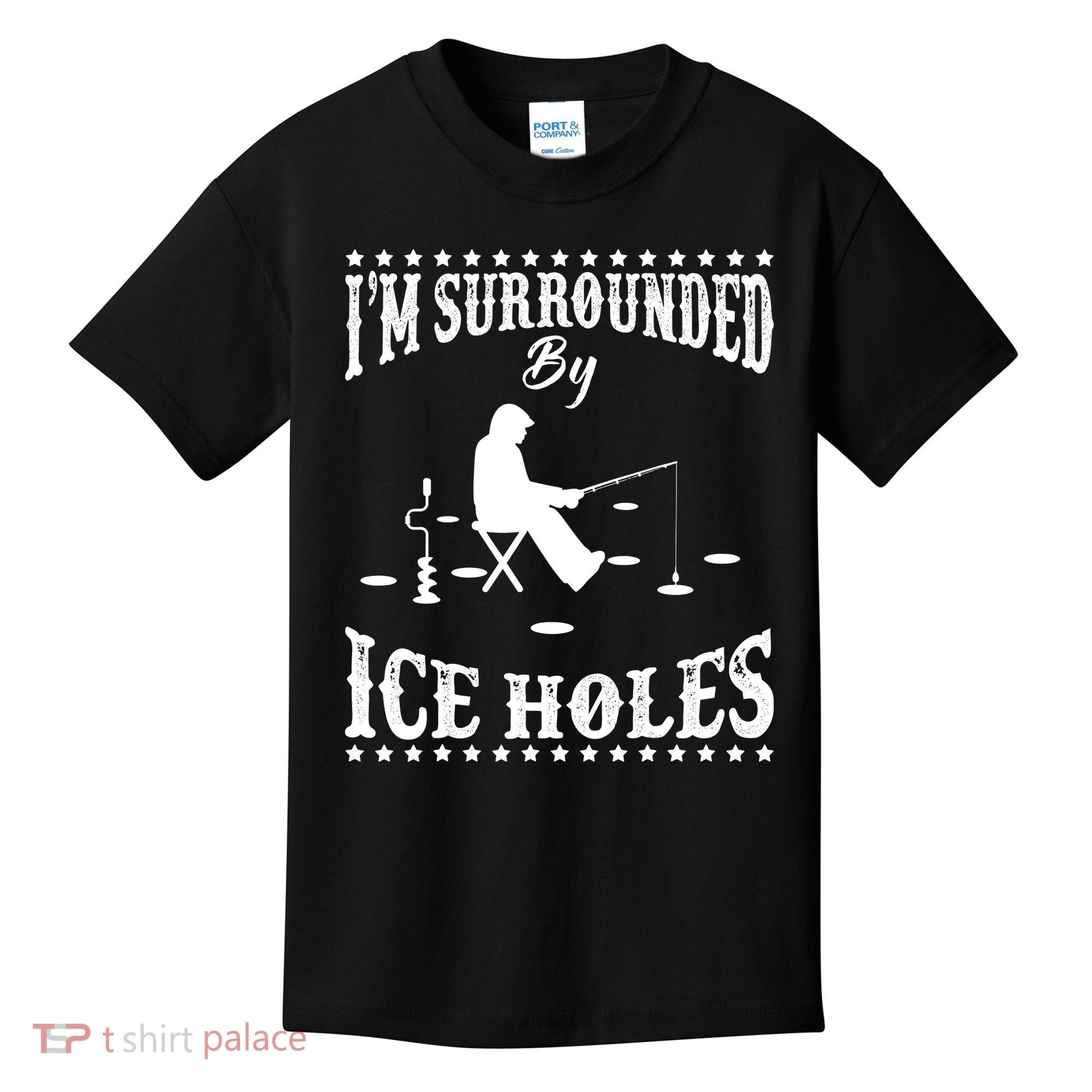 Funny I'm Surrounded By Ice Hole Ice Fishing Enthusiast Kids T-Shirt