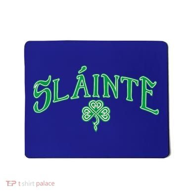 Funny Irish Slainte Gaelic Cheers Gift Mousepad