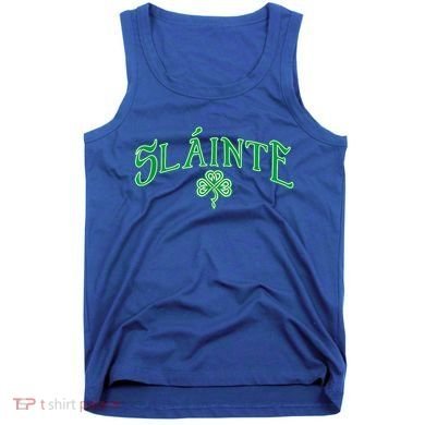 Funny Irish Slainte Gaelic Cheers Gift Tank Top