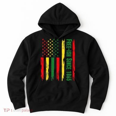 Free Ish Since 1865 With Pan African Flag For Juneteenth Hoodie