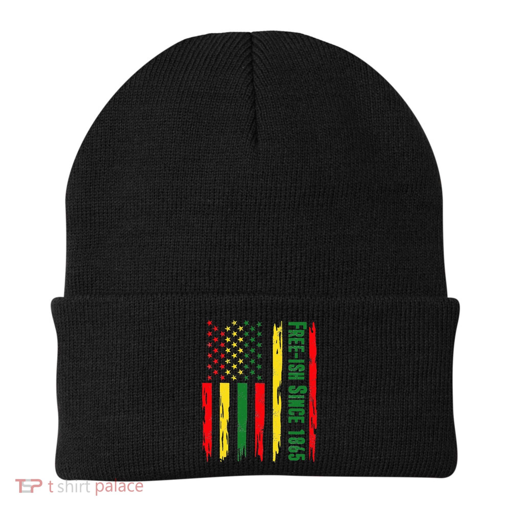 Free Ish Since 1865 With Pan African Flag For Juneteenth Beanie