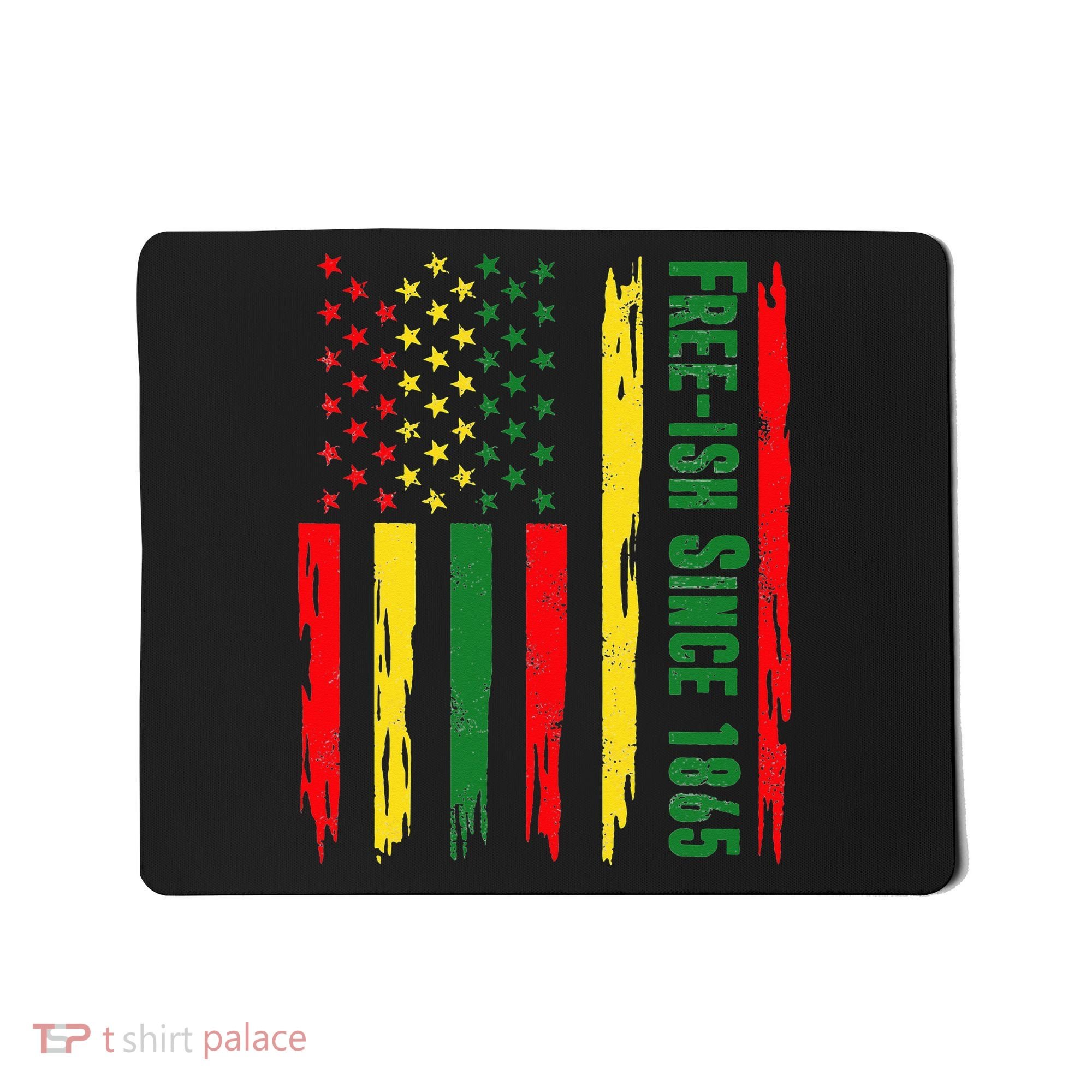 Free Ish Since 1865 With Pan African Flag For Juneteenth Mousepad