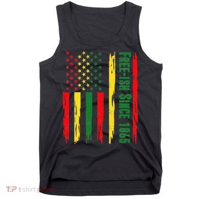 Free Ish Since 1865 With Pan African Flag For Juneteenth Tank Top
