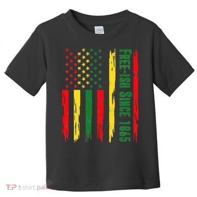 Free Ish Since 1865 With Pan African Flag For Juneteenth Toddler T-Shirt