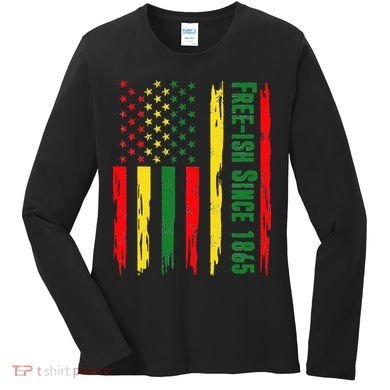 Free Ish Since 1865 With Pan African Flag For Juneteenth Women's Long Sleeve Shirt