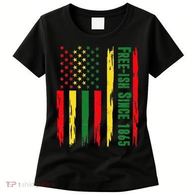 Free Ish Since 1865 With Pan African Flag For Juneteenth Women's T-Shirt
