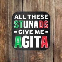 Funny Italian Saying All These Stunads Give Me Agita Coaster thumb 0